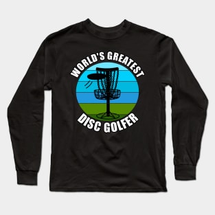 World's Greatest Disc Golfer, Frisbee Golf Long Sleeve T-Shirt